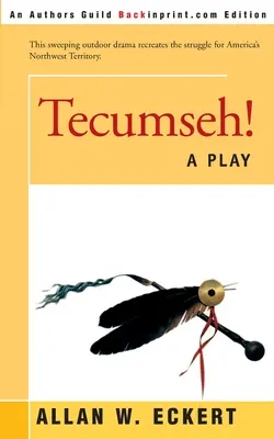 Tecumseh! Uno spettacolo teatrale - Tecumseh!: A Play