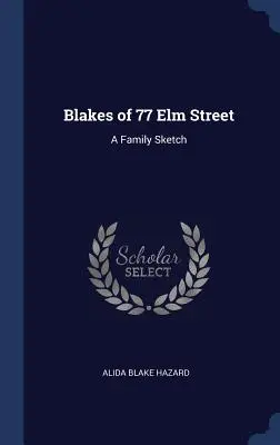 I Blake di 77 Elm Street: Uno schizzo di famiglia - Blakes of 77 Elm Street: A Family Sketch