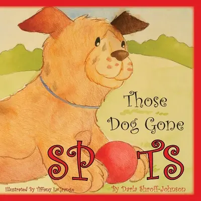 Quelle macchie di cane - Those Dog Gone Spots