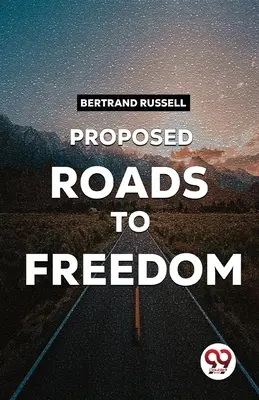 Le strade proposte per la libertà - Proposed Roads To Freedom