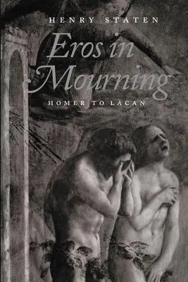 Eros in lutto: Da Omero a Lacan - Eros in Mourning: Homer to Lacan