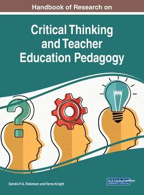 Manuale di ricerca sul pensiero critico e la pedagogia dell'insegnamento - Handbook of Research on Critical Thinking and Teacher Education Pedagogy