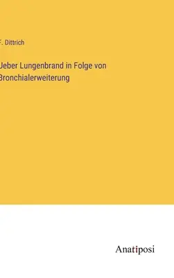 Informazioni sui marchi di polmone in seguito a broncodilatazione - Ueber Lungenbrand in Folge von Bronchialerweiterung