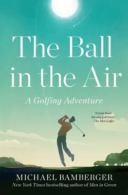 La palla in aria: Un'avventura di golf - The Ball in the Air: A Golfing Adventure