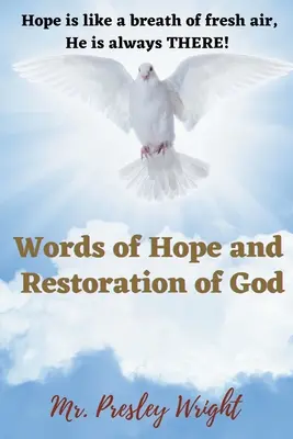 Parole di speranza e di restaurazione di Dio: La speranza è come una boccata d'aria fresca, Lui c'è sempre! - Words of Hope and Restoration of God: Hope is like a breath of fresh air, He is always THERE!