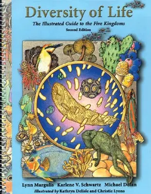 La diversità della vita: Guida illustrata ai cinque regni: La guida illustrata ai cinque regni - Diversity of Life: The Illustrated Guide to Five Kingdoms: The Illustrated Guide to Five Kingdoms