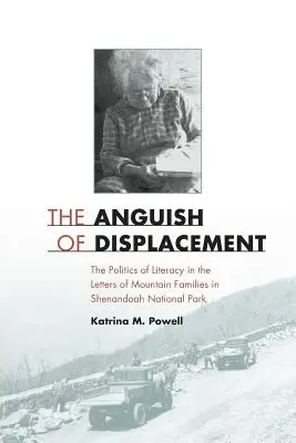 L'angoscia dello spostamento: La politica dell'alfabetizzazione nelle lettere delle famiglie di montagna del Parco nazionale di Shenandoah - The Anguish of Displacement: The Politics of Literacy in the Letters of Mountain Families in Shenandoah National Park