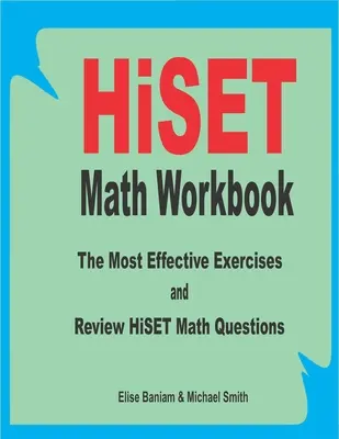 Manuale di matematica HiSET: Gli esercizi più efficaci e il ripasso dei quesiti di matematica HiSET - HiSET Math Workbook: The Most Effective Exercises and Review HiSET Math Questions