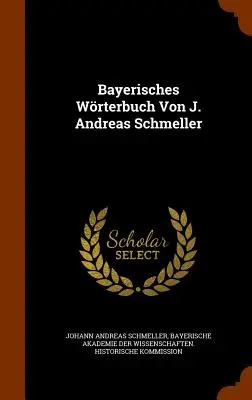 Wrterbuch Bayerisches Wrterbuch Von J. Andreas Schmeller - Bayerisches Wrterbuch Von J. Andreas Schmeller