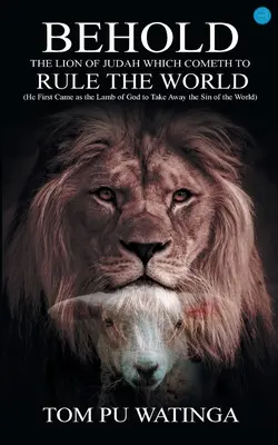 Ecco il Leone di Giuda che viene a governare il mondo - Behold the Lion of Judah Which Cometh to Rule the World