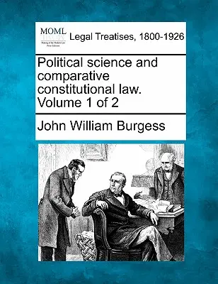 Scienza politica e diritto costituzionale comparato. Volume 1 di 2 - Political Science and Comparative Constitutional Law. Volume 1 of 2