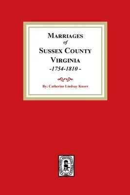 Matrimoni della contea di Sussex, 1754-1810 - Sussex County Marriages, 1754-1810