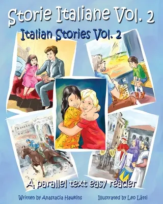 Storie Italiane Volume 2 - Storie Italiane Volume 2: Un testo parallelo facile da leggere - Storie Italiane Volume 2 - Italian Stories Volume 2: A Parallel Text Easy Reader