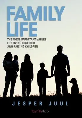 La vita familiare: I valori più importanti per vivere insieme e crescere i figli - Family Life: The Most Important Values for Living Together and Raising Children