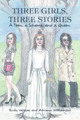 Tre ragazze, tre storie: Un'adolescente, uno schema e una regina - Three Girls, Three Stories: A Teen, a Scheme, and a Queen