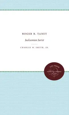 Roger B. Taney: giurista jacksoniano - Roger B. Taney: Jacksonian Jurist