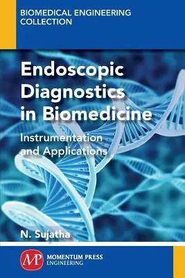 Diagnostica endoscopica in biomedicina: Strumentazione e applicazioni - Endoscopic Diagnostics in Biomedicine: Instrumentation and Applications