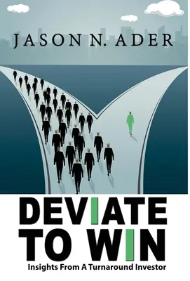Scostarsi per vincere: le intuizioni di un investitore di svolta - Deviate To Win: Insights From A Turnaround Investor
