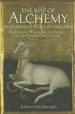 L'ascesa dell'alchimia nell'Inghilterra del XIV secolo: I re plantageneti e la ricerca della pietra filosofale - The Rise of Alchemy in Fourteenth-Century England: Plantagenet Kings and the Search for the Philosopher's Stone
