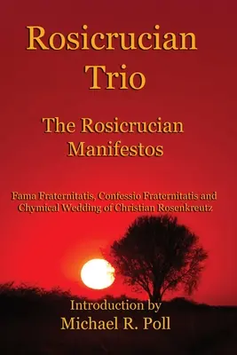 Trio Rosacroce: I manifesti rosacrociani - Rosicrucian Trio: The Rosicrucian Manifestos