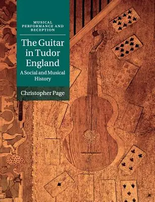 La chitarra nell'Inghilterra dei Tudor: Una storia sociale e musicale - The Guitar in Tudor England: A Social and Musical History