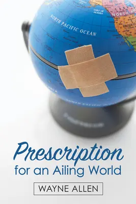 Prescrizione per un mondo malato - Prescription for an Ailing World