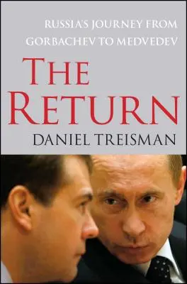 Il ritorno: Il viaggio della Russia da Gorbaciov a Medvedev - The Return: Russia's Journey from Gorbachev to Medvedev