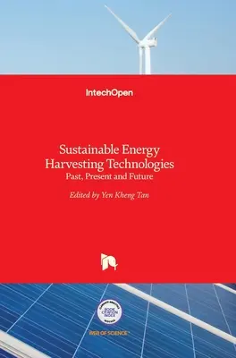 Tecnologie di raccolta di energia sostenibile: Passato, presente e futuro - Sustainable Energy Harvesting Technologies: Past, Present and Future