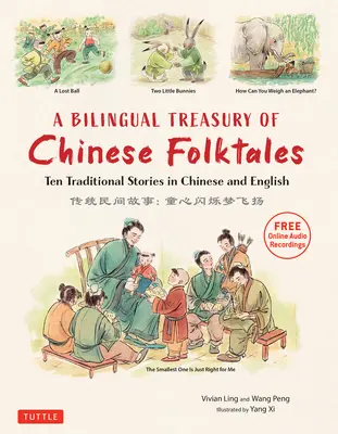 Un tesoro bilingue di racconti popolari cinesi: Dieci storie tradizionali in cinese e inglese (registrazioni audio gratuite online) - A Bilingual Treasury of Chinese Folktales: Ten Traditional Stories in Chinese and English (Free Online Audio Recordings)