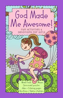 Dio mi ha fatto fantastico! Attività e devozioni divertenti per ragazze - God Made Me Awesome!: Fun Activities & Devotions for Girls