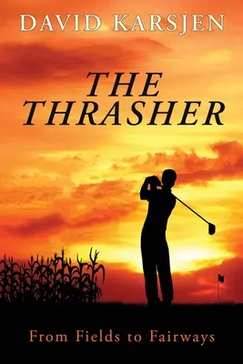 Il Thrasher: Dai campi ai fairway - The Thrasher: From Fields to Fairways