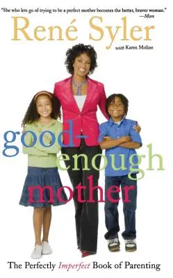 Una madre abbastanza buona: Il libro della genitorialità perfettamente imperfetta - Good-Enough Mother: The Perfectly Imperfect Book of Parenting