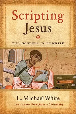 Scrivere Gesù: I Vangeli riscritti - Scripting Jesus: The Gospels in Rewrite