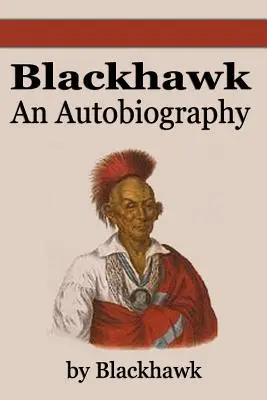 Falco Nero: Un'autobiografia - Black Hawk: An Autobiography