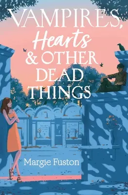 Vampiri, cuori e altre cose morte - Vampires, Hearts & Other Dead Things