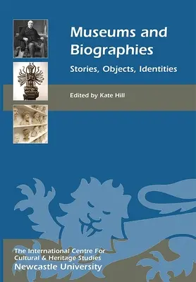Musei e biografie: Storie, oggetti, identità - Museums and Biographies: Stories, Objects, Identities