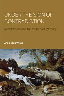 Sotto il segno della contraddizione; Mandelstam e la politica della memoria - Under the Sign of Contradiction; Mandelstam and the Politics of Memory