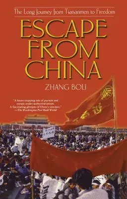 Fuga dalla Cina: Il lungo viaggio da Tiananmen alla libertà - Escape from China: The Long Journey from Tiananmen to Freedom