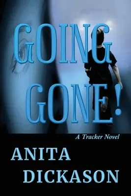 Going Gone! Un romanzo di inseguitori - Going Gone!: A Tracker Novel