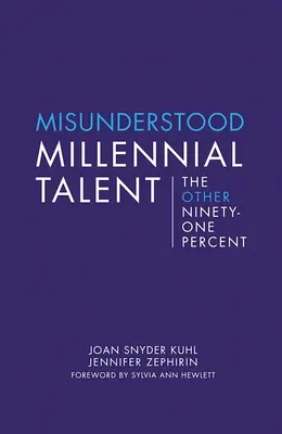 Il talento incompreso dei Millennial: L'altro novantanove per cento - Misunderstood Millennial Talent: The Other Ninety-One Percent