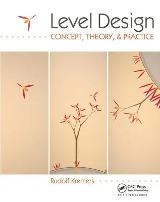 Progettazione di livelli: Concetto, teoria e pratica - Level Design: Concept, Theory, and Practice