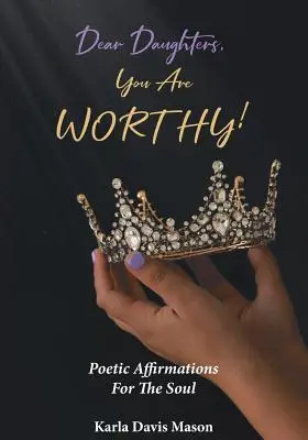 Care figlie, siete degne! - Dear Daughters, You Are Worthy!