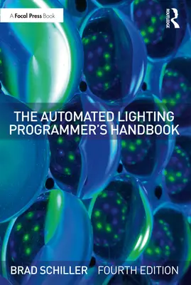 Manuale del programmatore di illuminazione automatizzata - The Automated Lighting Programmer's Handbook