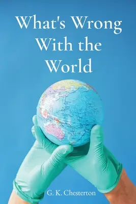 Cosa c'è di sbagliato nel mondo - What's Wrong With the World