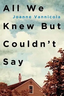 Tutto quello che sapevamo ma non potevamo dire - All We Knew But Couldn't Say
