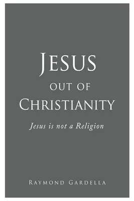 Gesù fuori dal cristianesimo: Gesù non è una religione - Jesus out of Christianity: Jesus is not a Religion