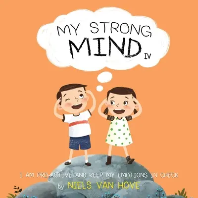 La mia mente forte IV: sono proattivo e tengo sotto controllo le mie emozioni - My Strong Mind IV: I am Pro-active and Keep my Emotions in Check