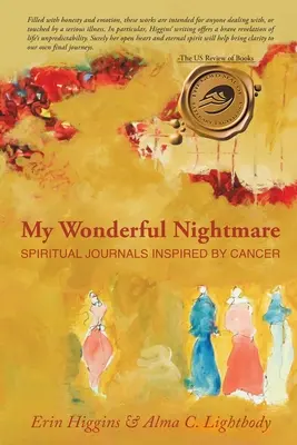 Il mio meraviglioso incubo: Diari spirituali ispirati dal cancro - My Wonderful Nightmare: Spiritual Journals Inspired by Cancer