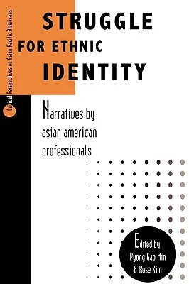 Lotta per l'identità etnica: Narrazioni di professionisti asiatici americani - Struggle for Ethnic Identity: Narratives by Asian American Professionals