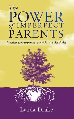 Il potere dei genitori imperfetti: Strumenti pratici per essere genitori di un figlio con disabilità - The Power of Imperfect Parents: Practical tools to parent your child with disabilities